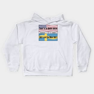 That's a Good Idea! Kids Hoodie